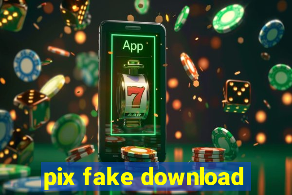 pix fake download